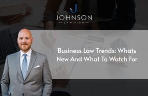 Business Law Trends: Whats New and What to Watch For